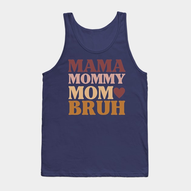 The Evolution of Mother: Mama Mommy Mom Bruh Tank Top by CHNSHIRT